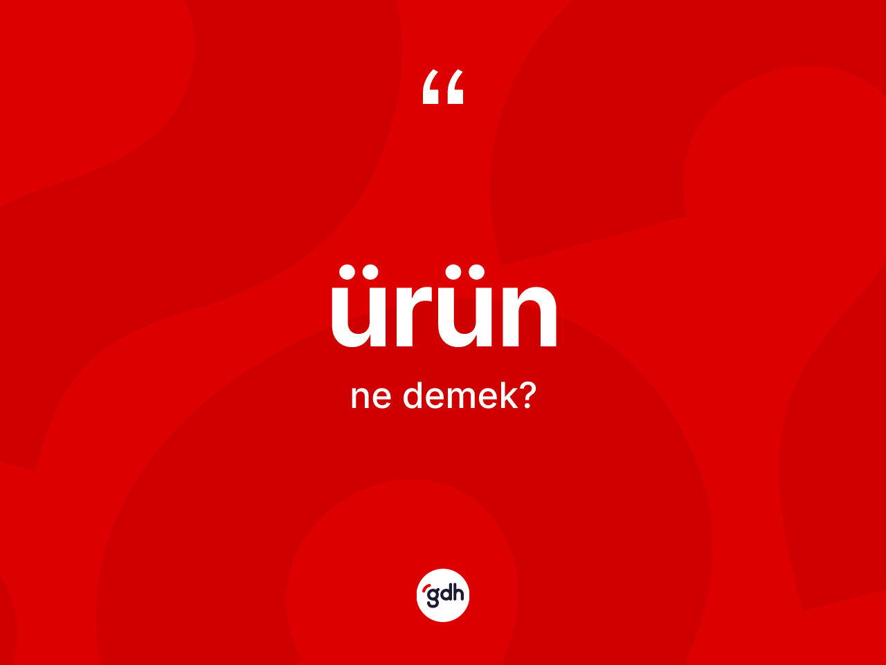 Ürün kelimesinin sözlükteki tanımı nedir? Ürün kelimesinin kaç farklı anlamı var?