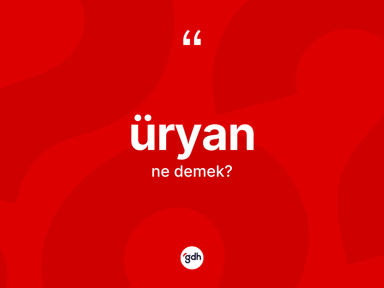 Üryan kelimesi ne demek? Üryan kelimesinin TDK anlamı nedir?