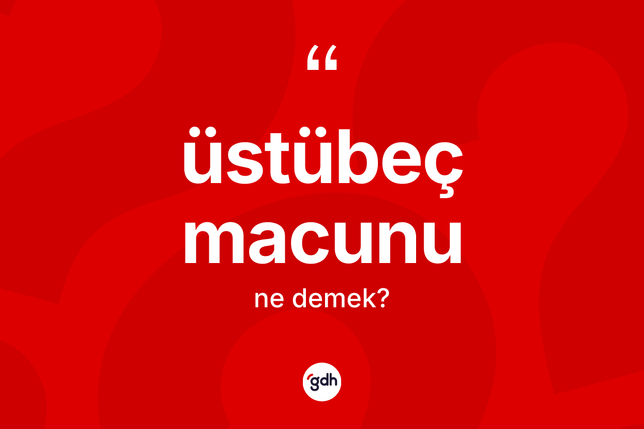 Üstübeç macunu kelimesi nedir?