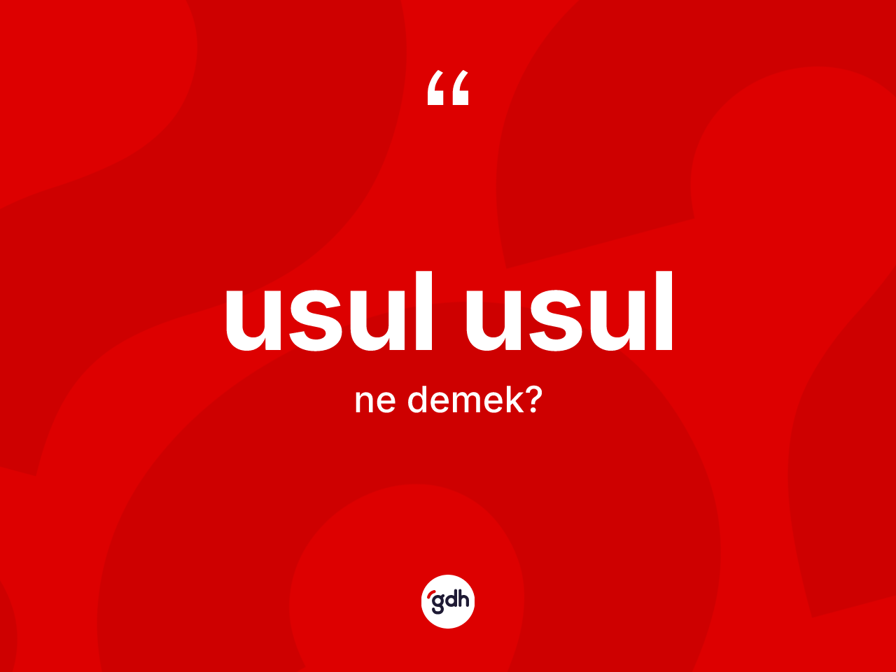 Usul usul nedir? Usul usulun TDK'ya göre anlamı nedir?
