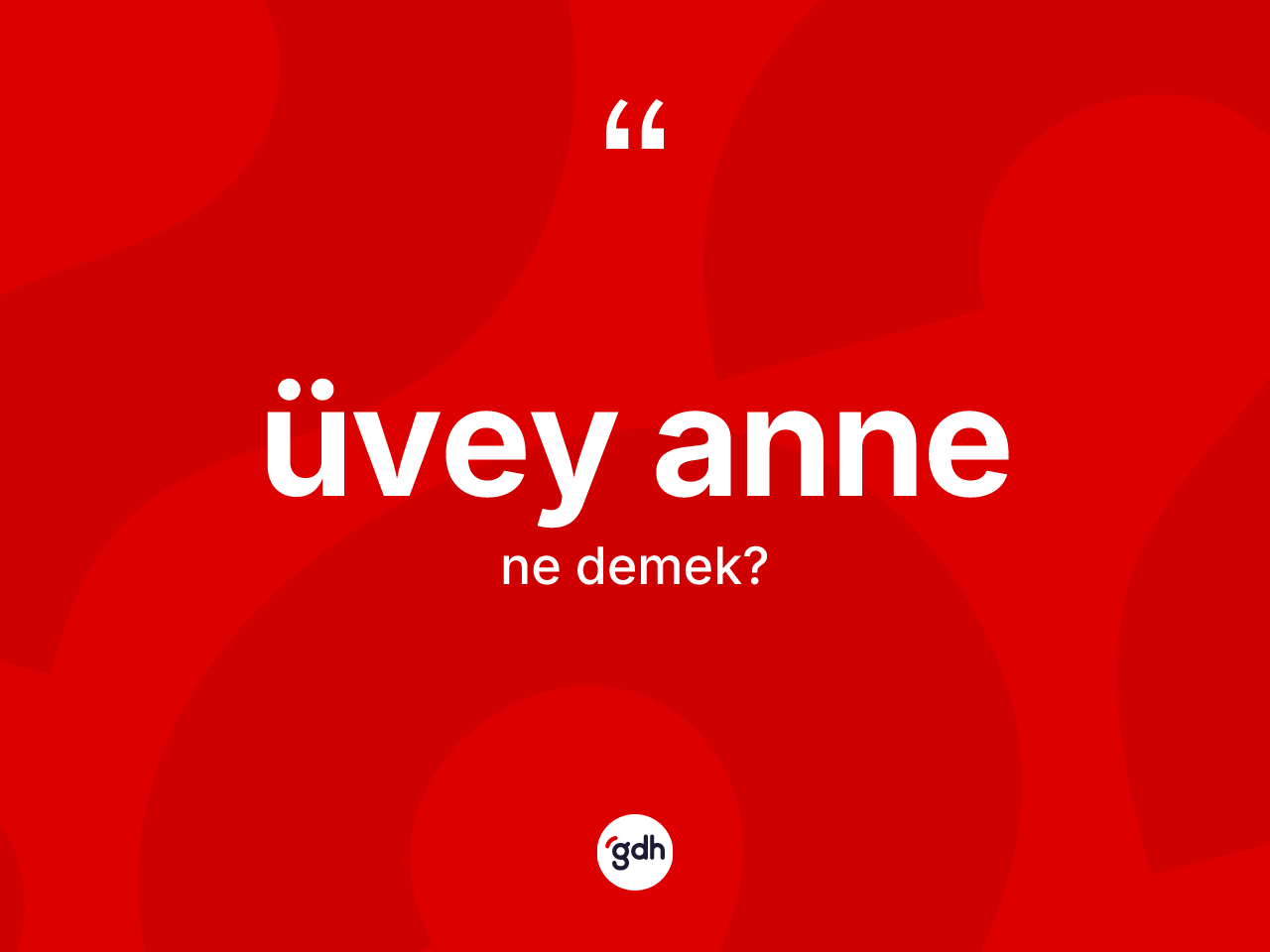 Üvey anne kelimesinin anlamı nedir? Üvey annenin kısaca tanımı nedir?