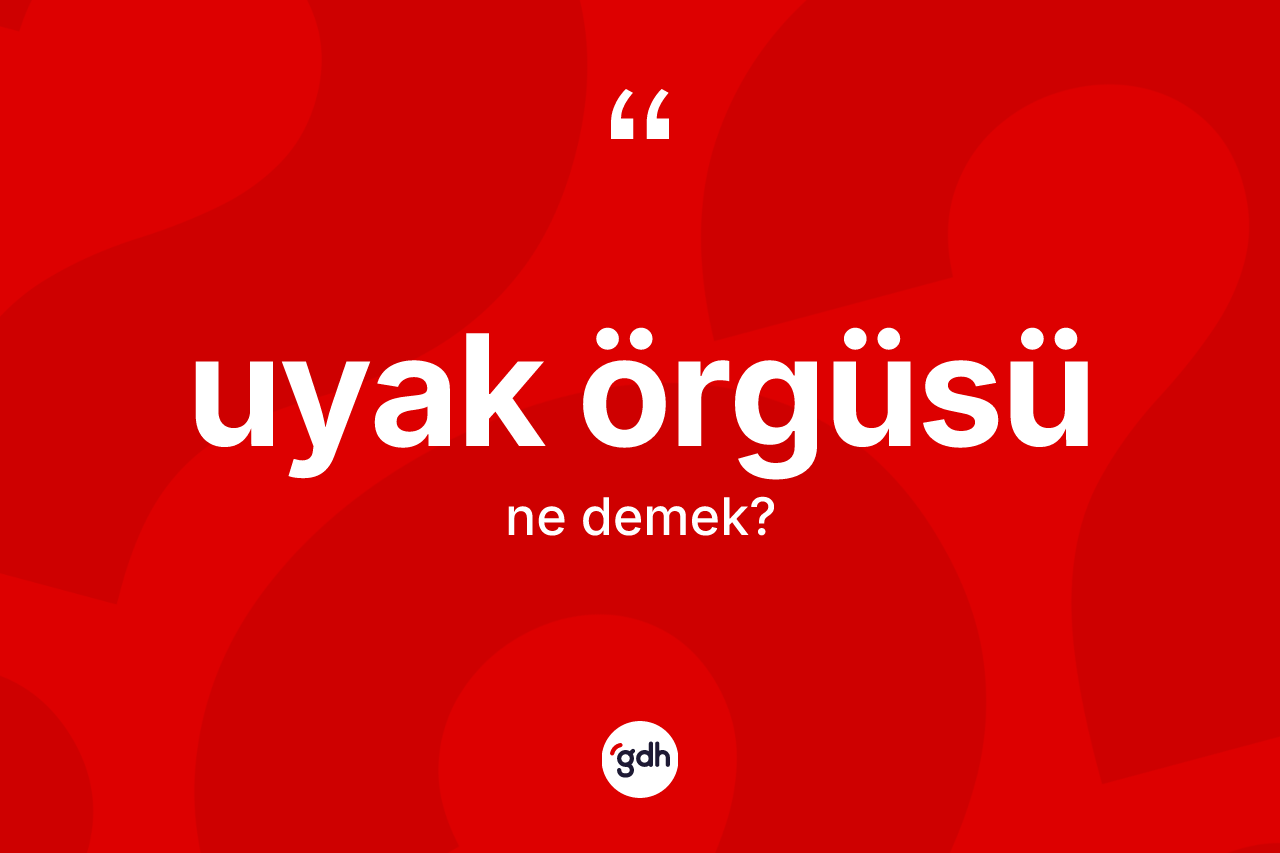 Uyak örgüsü kelimesi nedir?