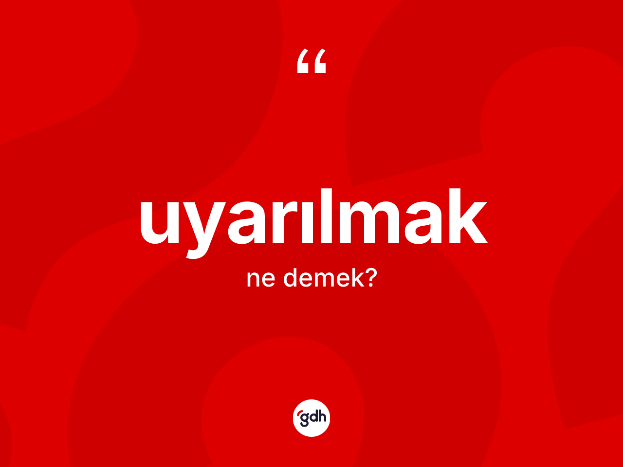 Uyarılmak ne anlama gelir? Uyarılmak kelimesinin kaç farklı anlamı var?