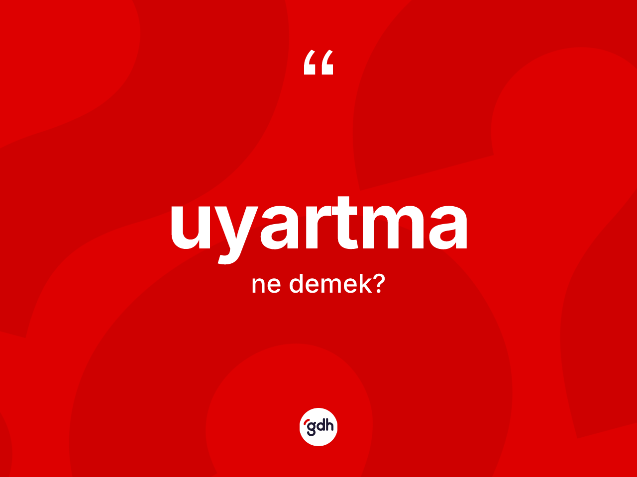 Uyartma kelimesinin anlamı nedir? Uyartmanın kısaca tanımı nedir?