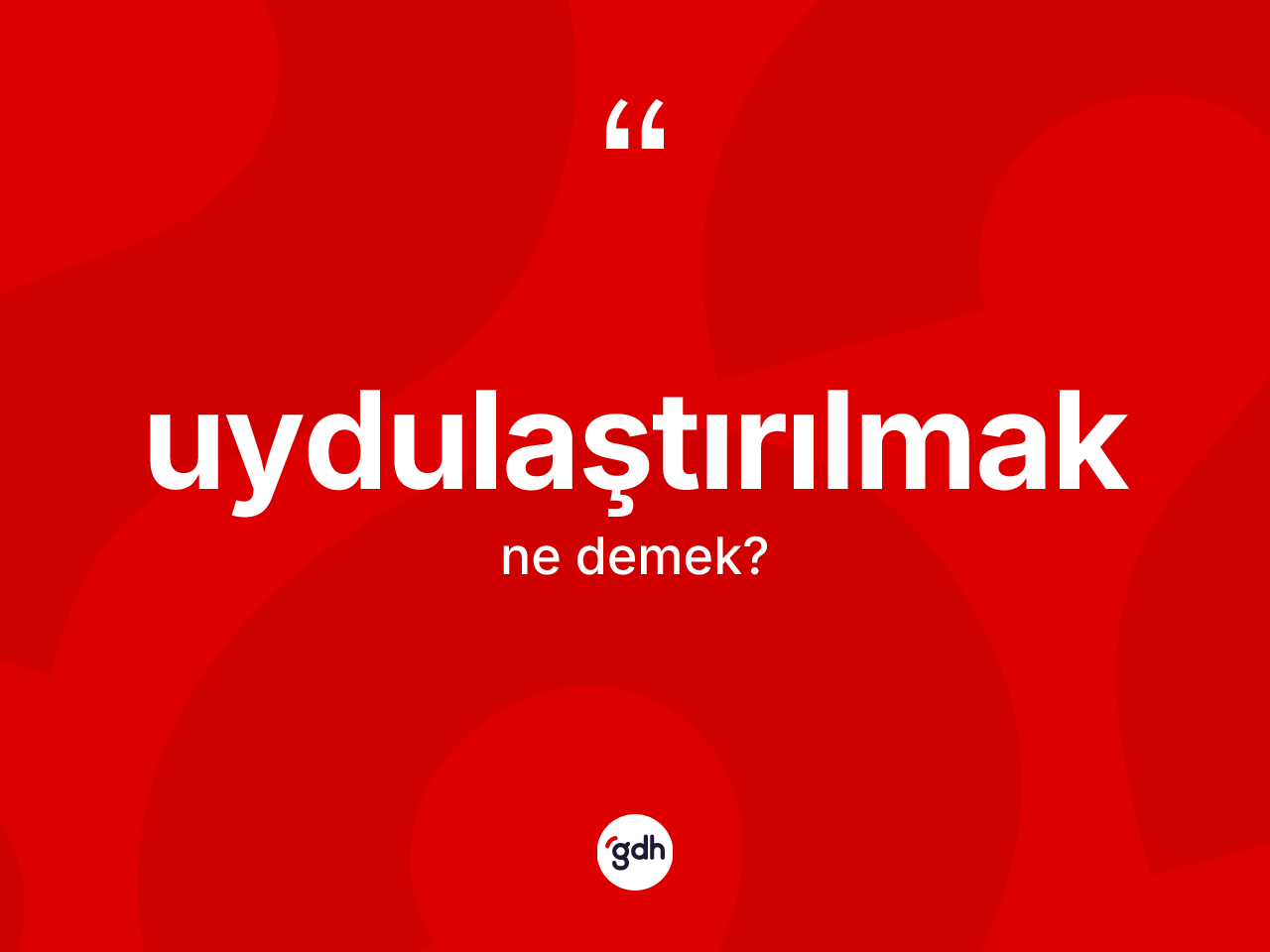 Uydulaştırılmak ne demek? Uydulaştırılmak kelimesinin TDK anlamı nedir?