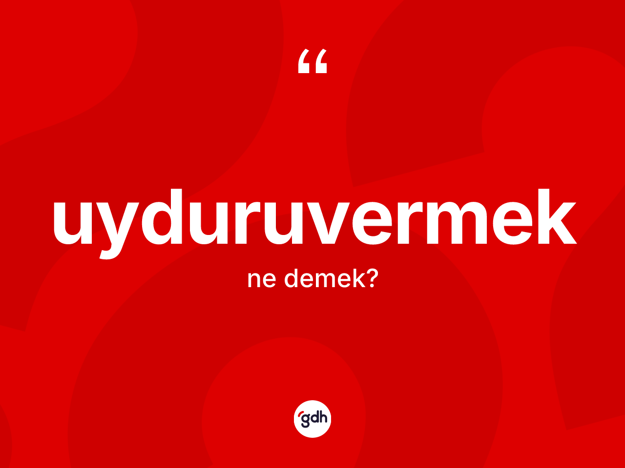 Uyduruvermek nedir? Uyduruvermeğin TDK'ya göre anlamı nedir?