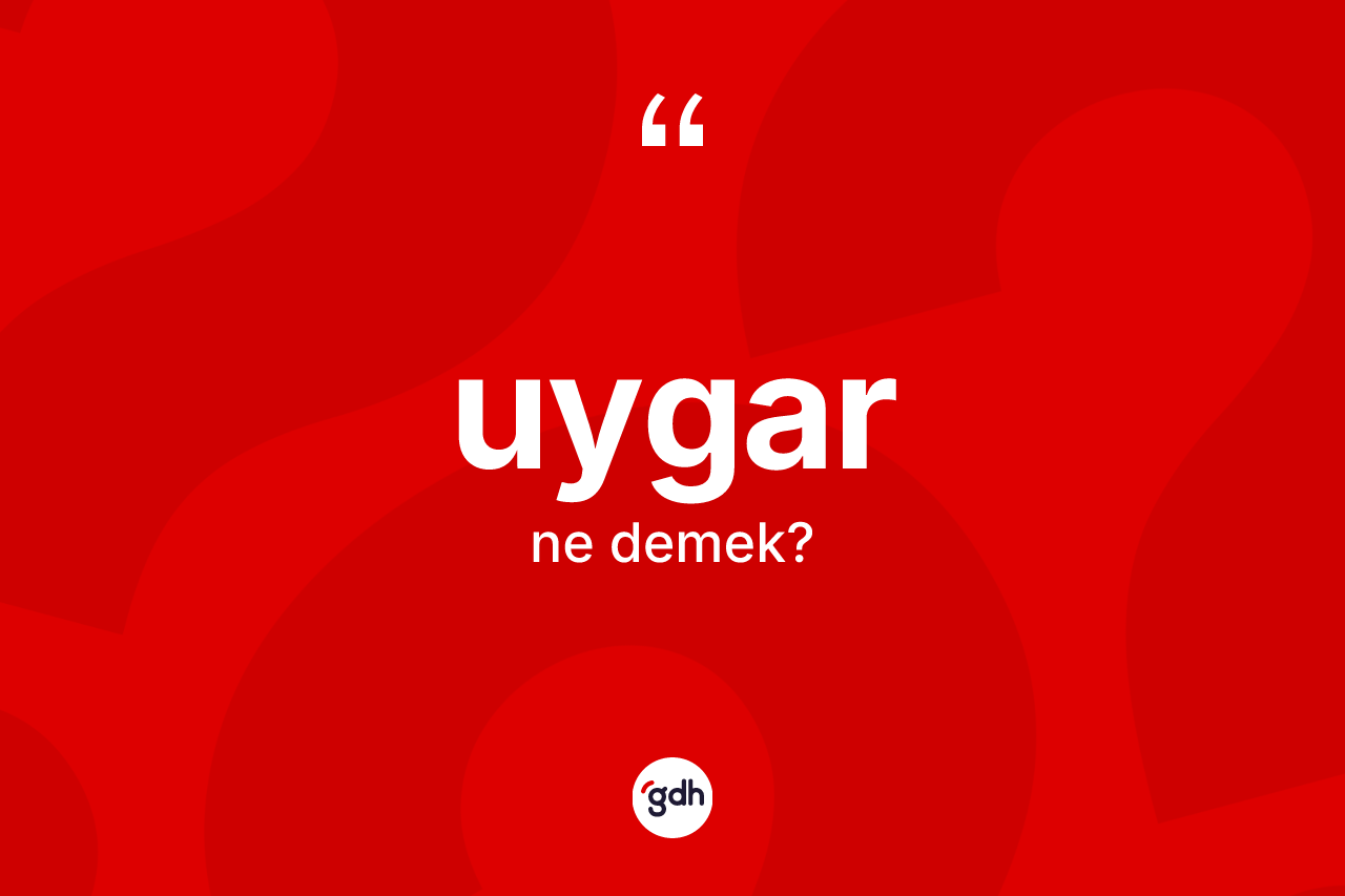 Uygar nedir?