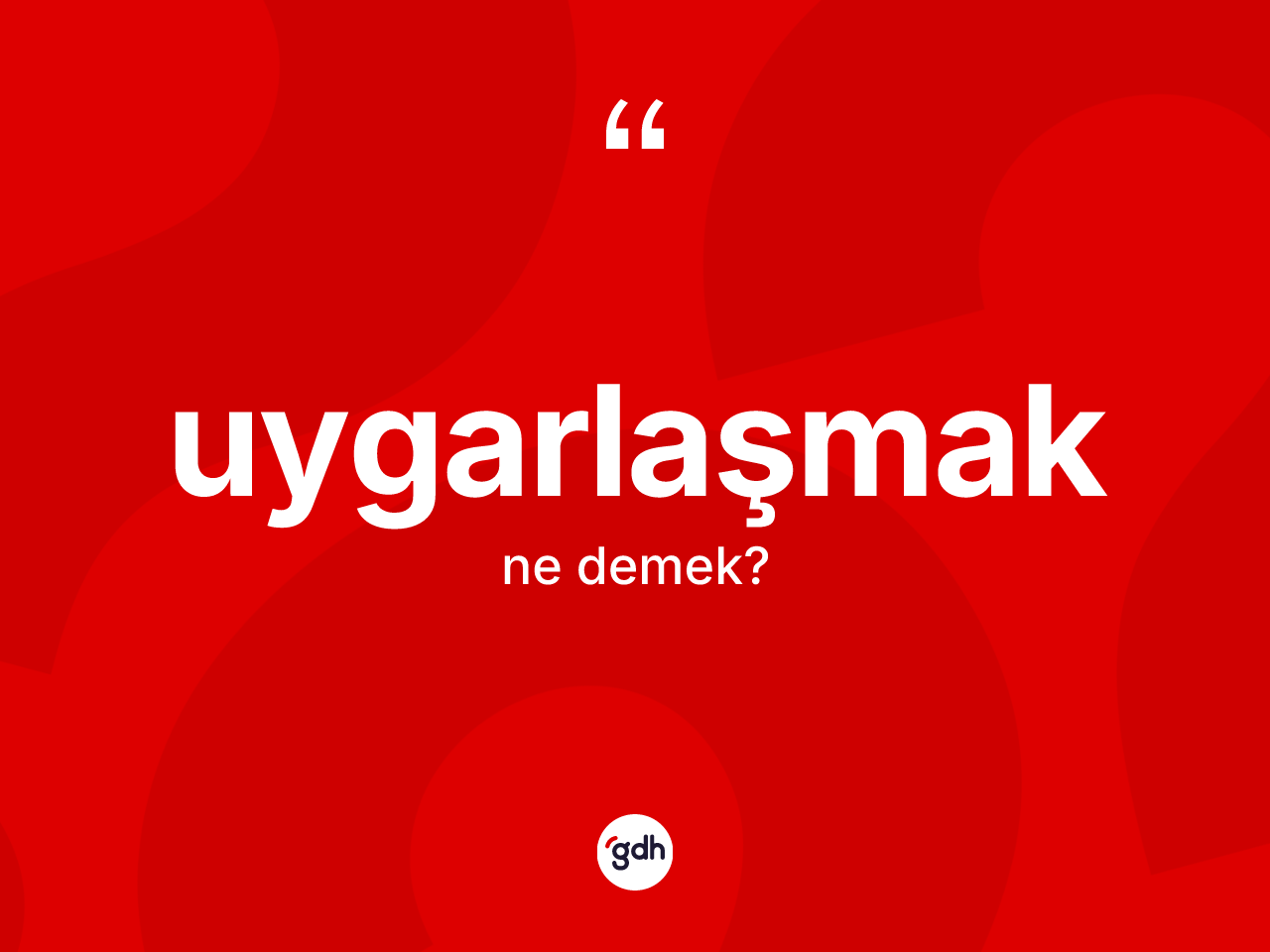 Uygarlaşmak kelimesi nedir? Uygarlaşmağın kısaca tanımı nedir?