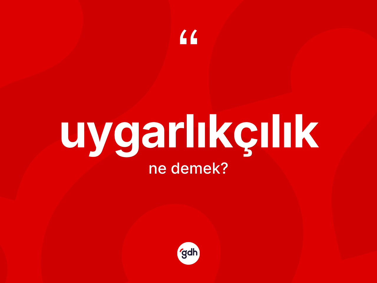 Uygarlıkçılık kelimesinin tanımı nedir? Uygarlıkçılığın TDK'ya göre anlamı nedir?
