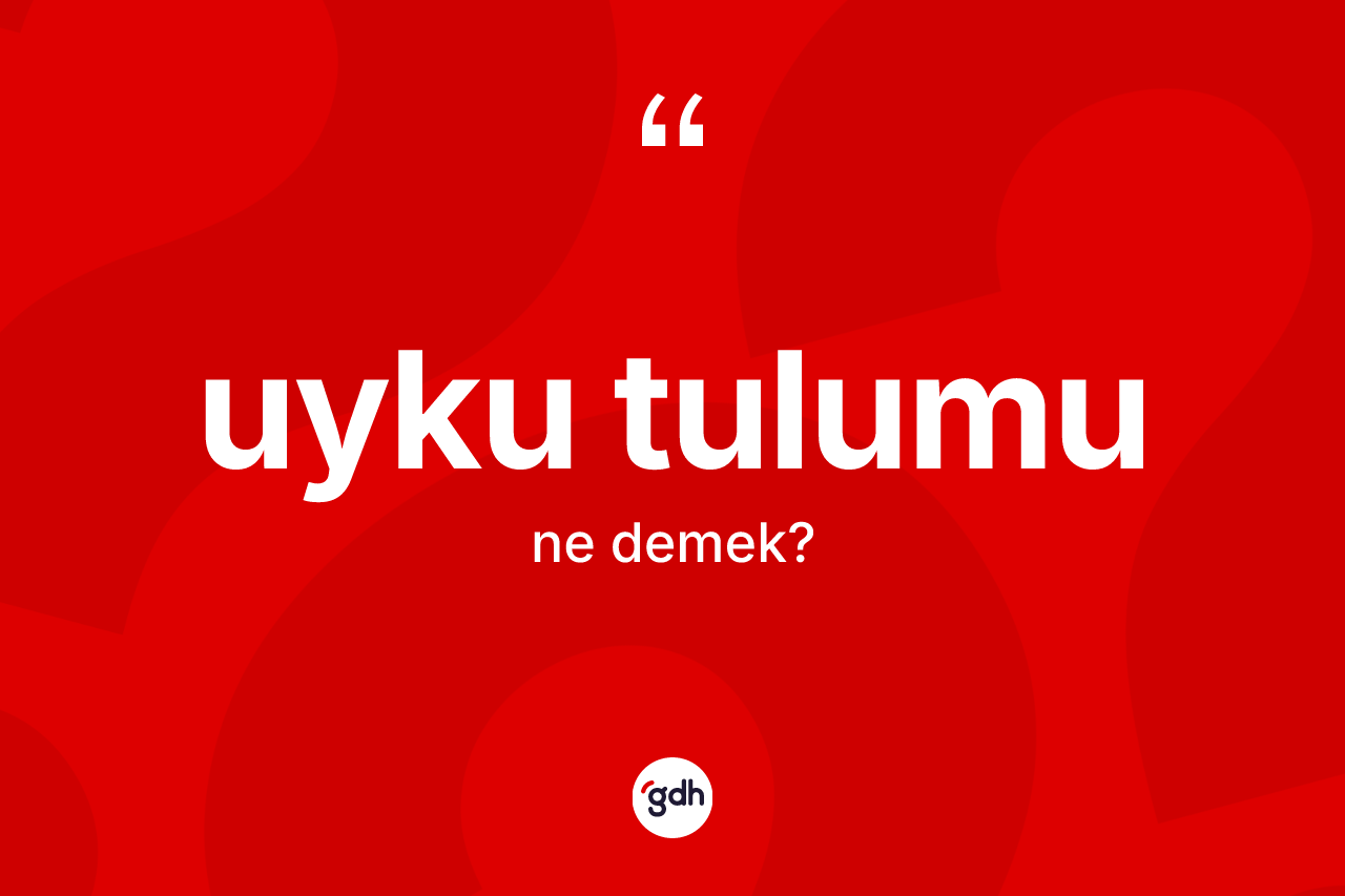 Uyku tulumu kelimesinin sözlükteki tanımı nedir?