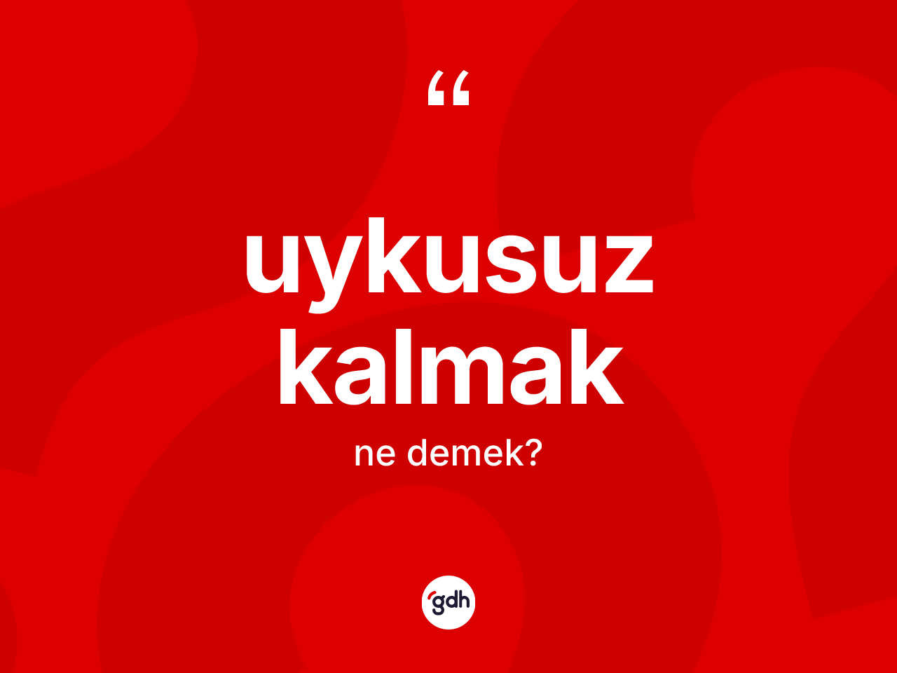 Uykusuz kalmak ifadesinin sözlükteki anlamı nedir? Uykusuz kalmak ifadesi hangi durumlarda kullanılır