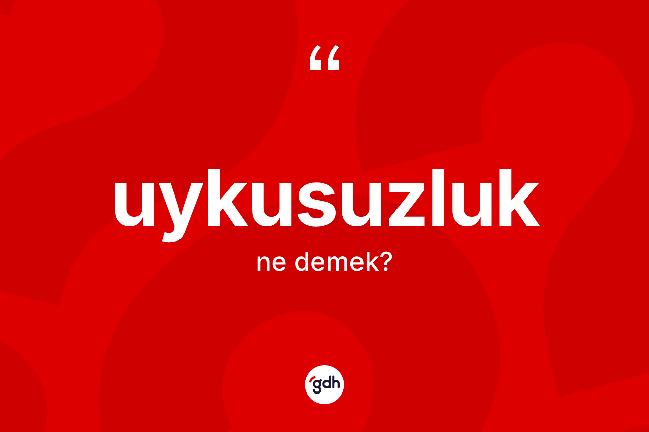 Uykusuzluk ne demek?