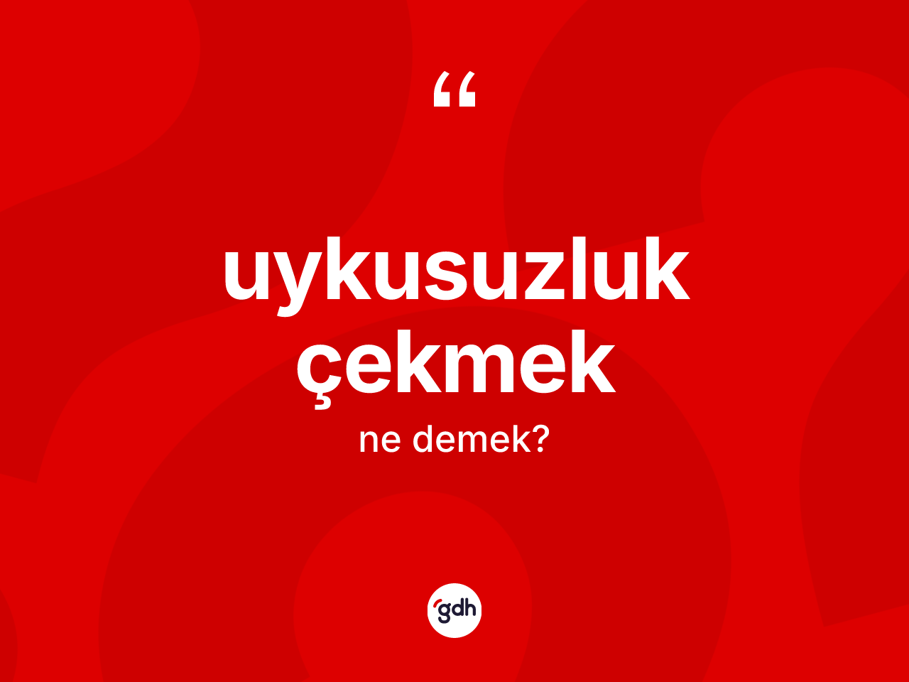 Uykusuzluk çekmek ifadesinin tanımı nedir? Uykusuzluk çekmek ifadesinin kaç farklı anlamı var?