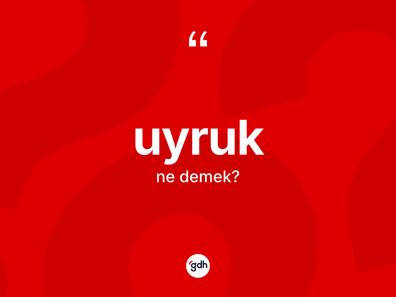 Uyruk kelimesi nedir? Uyruk kelimesinin TDK anlamı nedir?