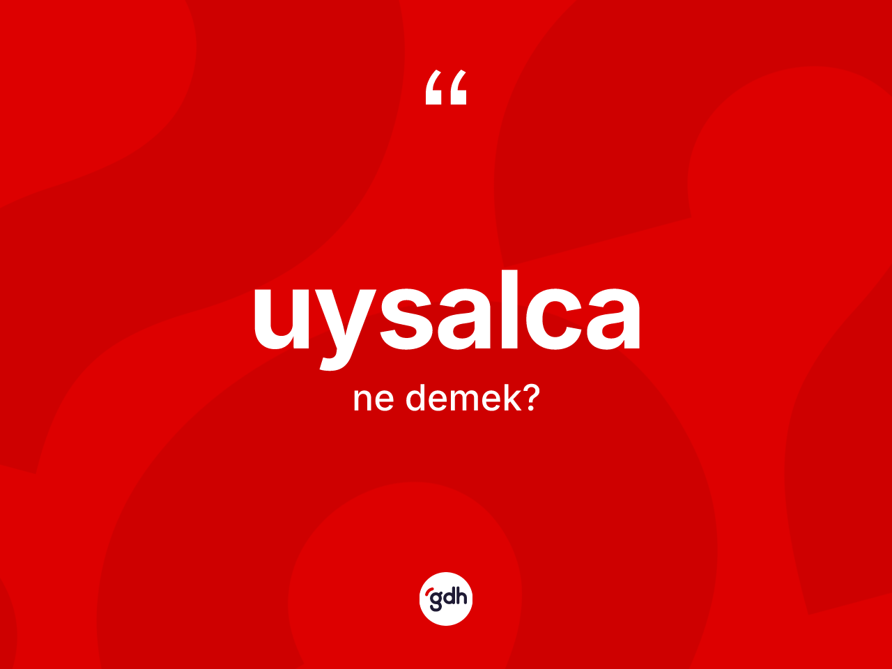 Uysalca kelimesinin anlamı nedir? Uysalca kelimesinin TDK anlamı nedir?