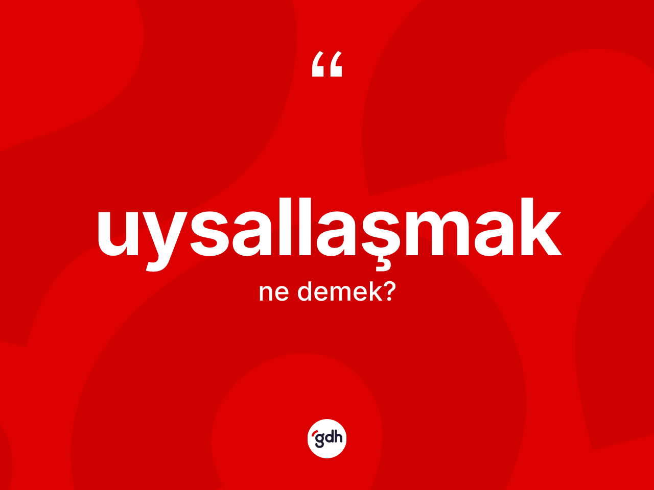 Uysallaşmak kelimesinin sözlükteki tanımı nedir? Uysallaşmak kelimesinin özellikleri nelerdir?