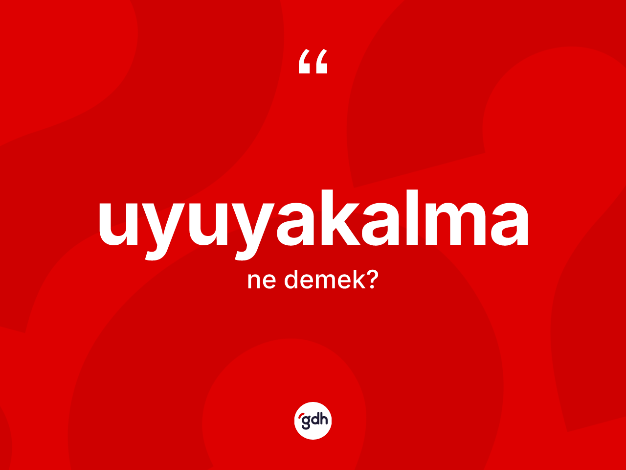 Uyuyakalma kelimesi nedir? Uyuyakalmanın kısaca tanımı nedir?