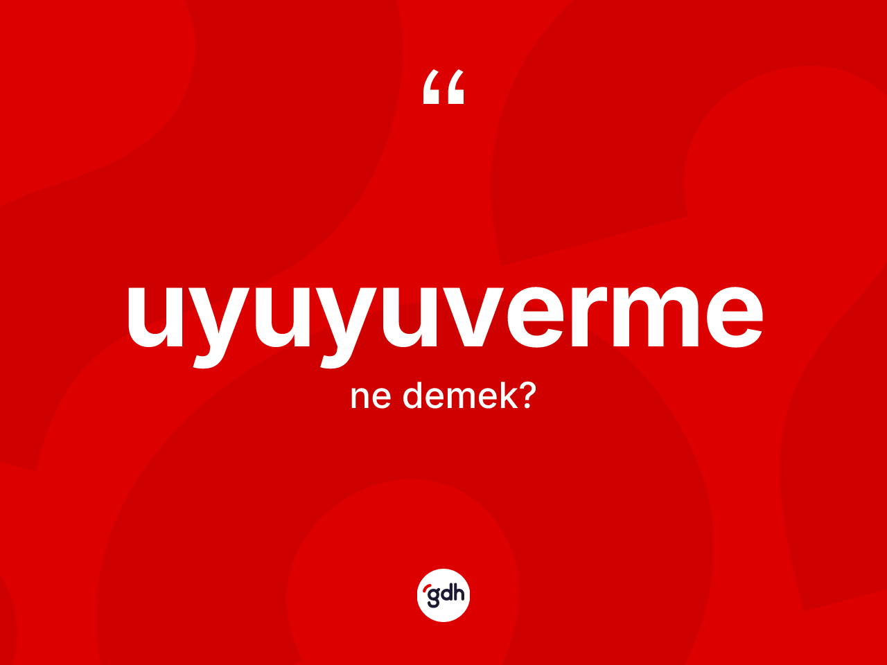 Uyuyuverme kelimesi nedir? Uyuyuvermenin TDK'ya göre anlamı nedir?