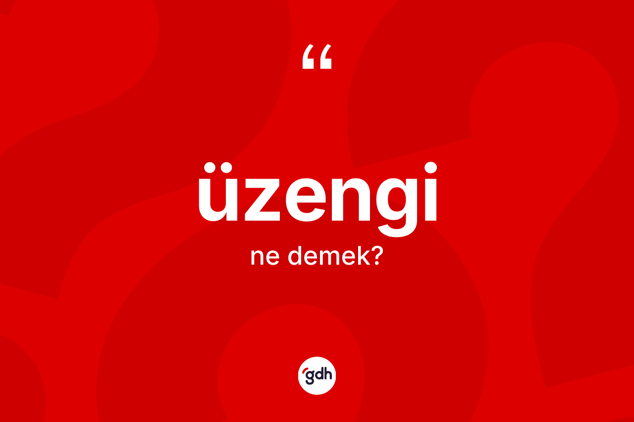 Üzengi ne anlama gelir? Üzengi kelimesinin TDK'ya göre açıklaması nedir?