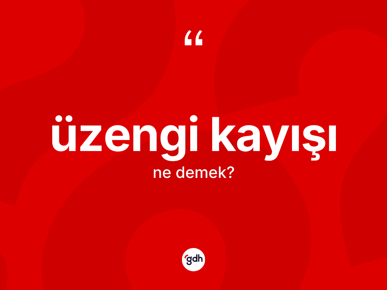 Üzengi kayışı kelimesinin tanımı nedir? Üzengi kayışının halk arasındaki kullanımı nasıldır?