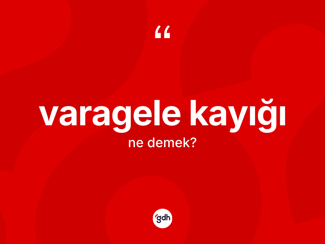 Varagele kayığı kelimesinin tanımı nedir? Varagele kayığı kelimesinin TDK anlamı nedir?