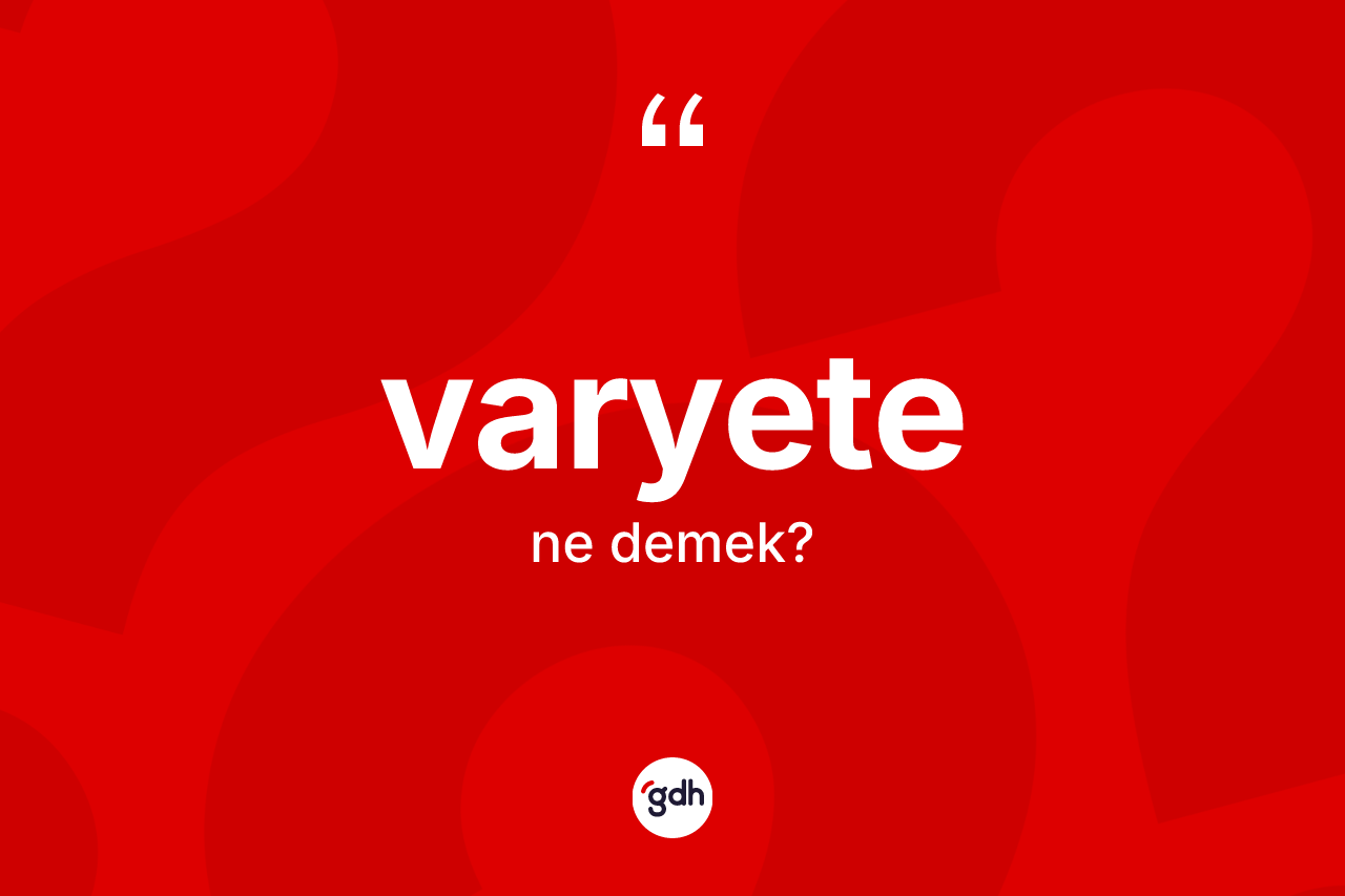 Varyete kelimesinin tanımı nedir?