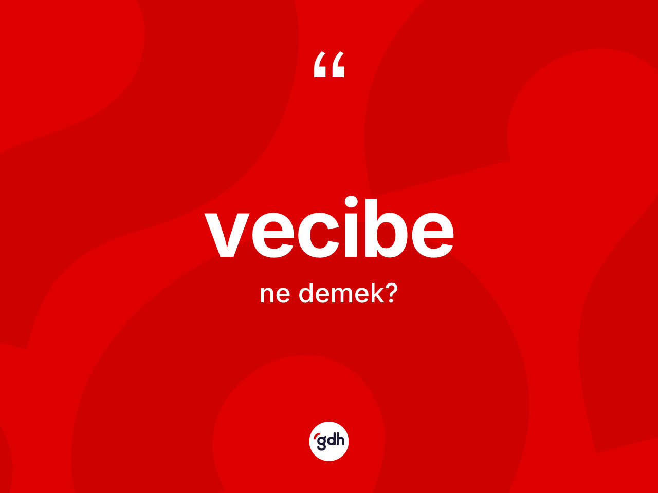 Vecibe ne demek? Vecibe kelimesinin kaç farklı anlamı var?