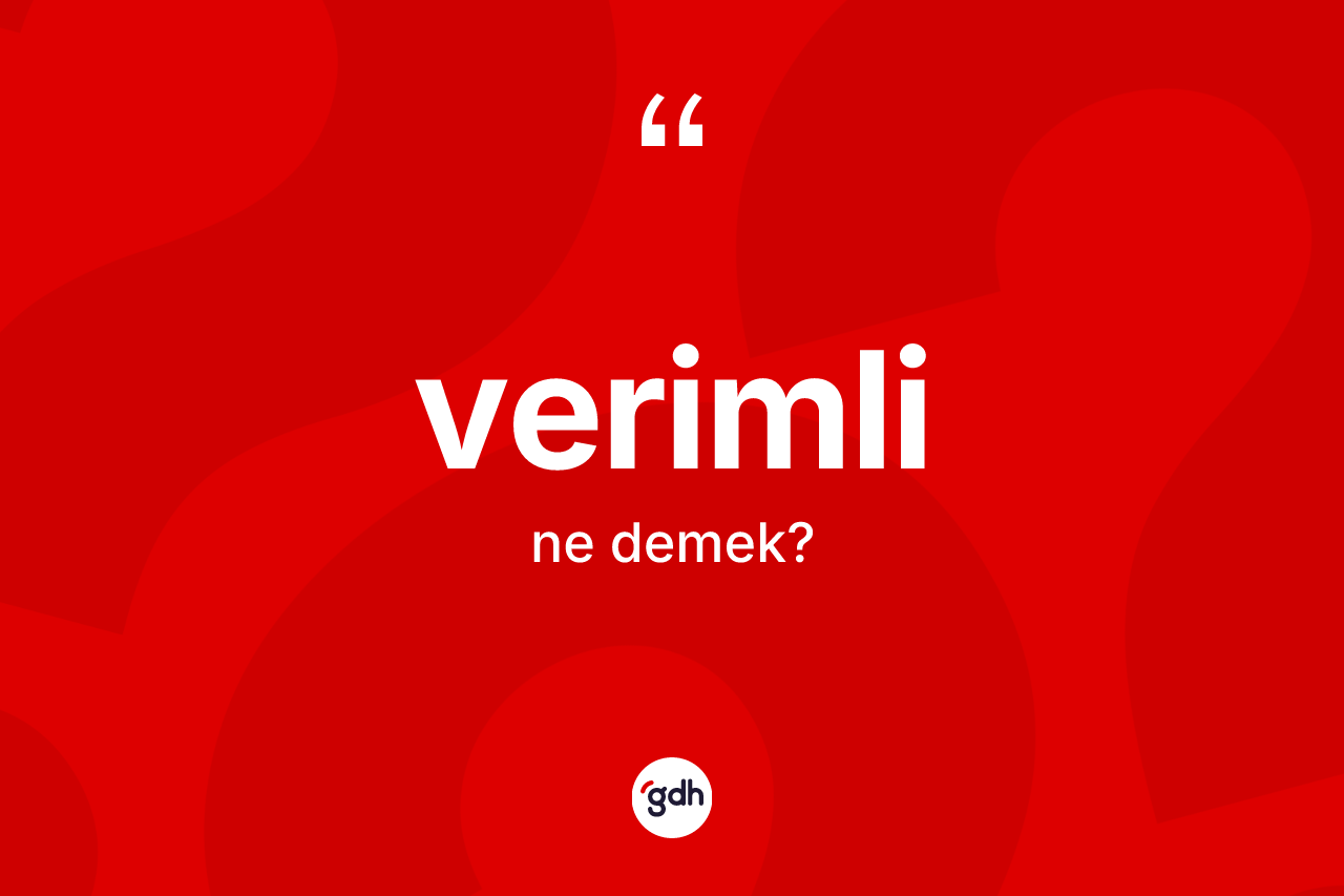 Verimli kelimesinin anlamı nedir?
