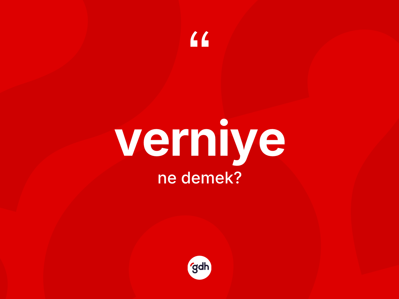 Verniye ne demek? Verniyenin TDK'ya göre anlamı nedir?