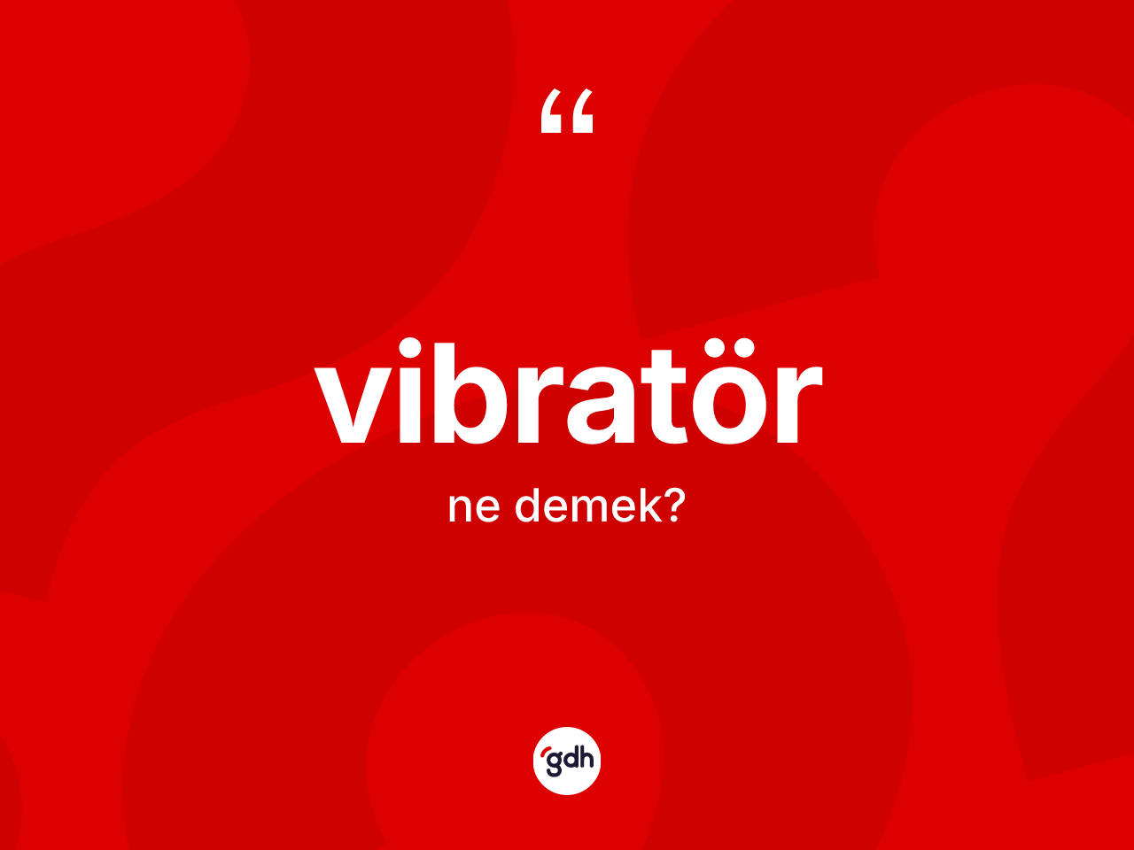 Vibratör kelimesi ne anlama gelir? Vibratör kelimesinin TDK'ya göre açıklaması nedir?
