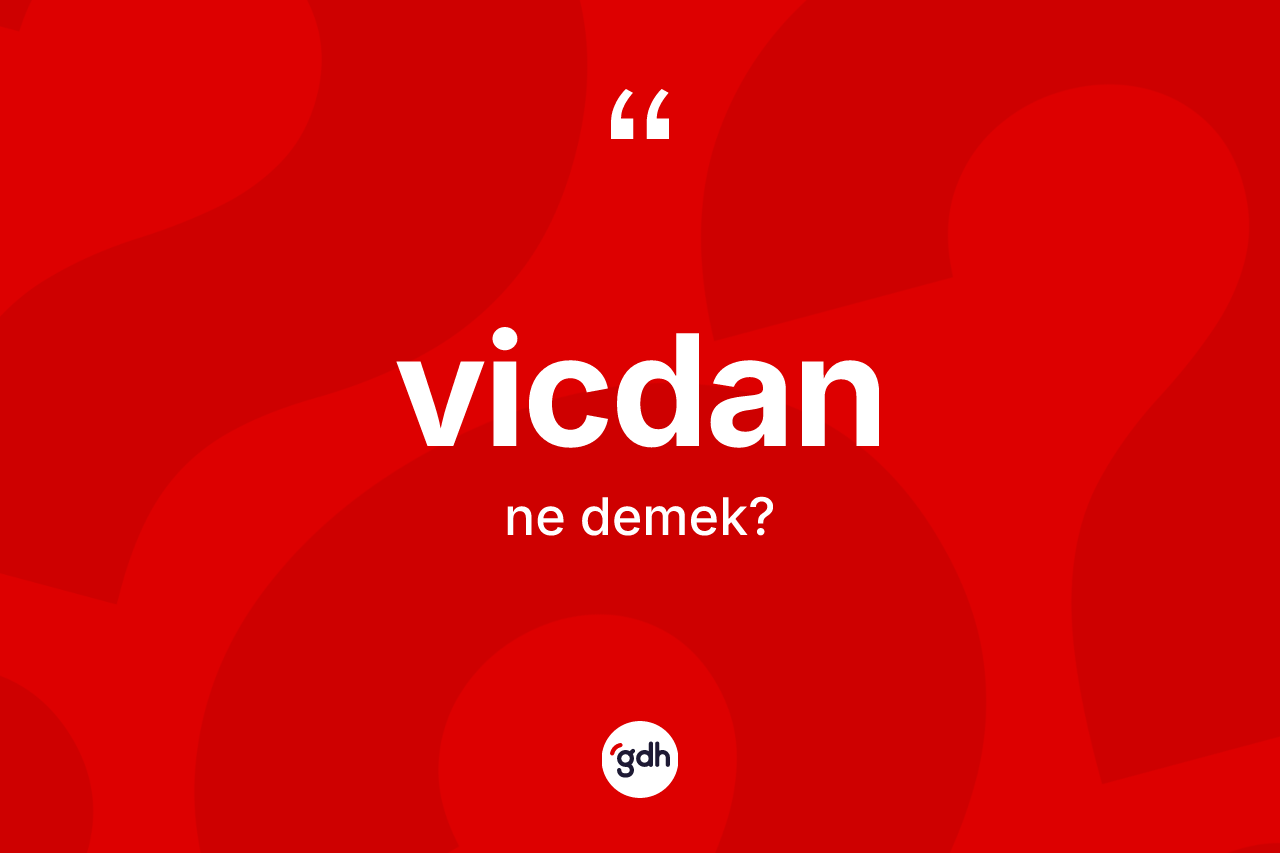 Vicdan kelimesinin tanımı nedir?