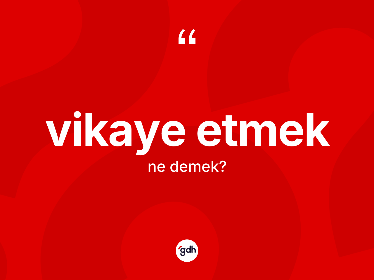 Vikaye etmek ifadesinin tanımı nedir? Vikaye etmek ifadesi hangi durumlarda kullanılır
