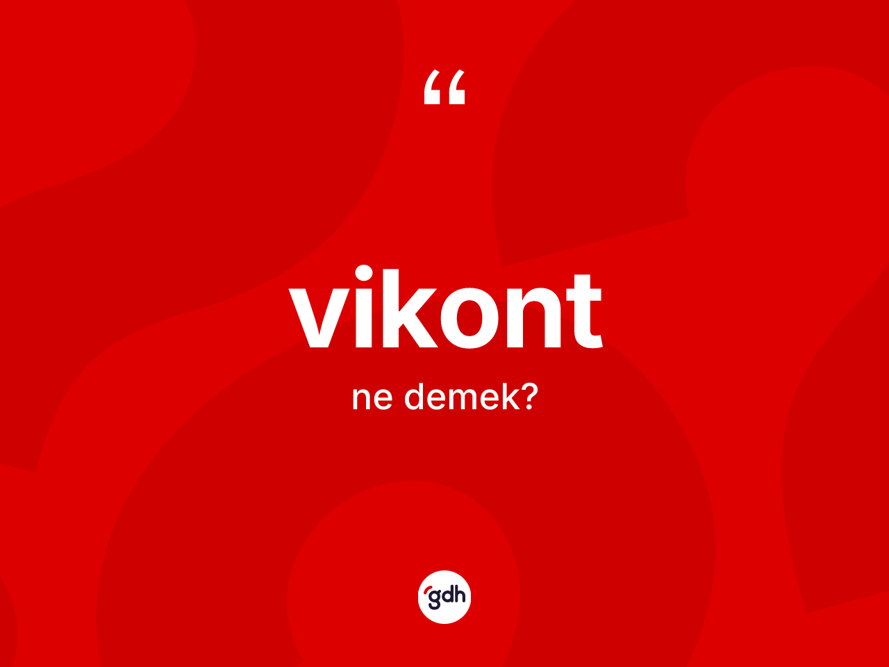 Vikont kelimesinin tanımı nedir? Vikontun halk arasındaki kullanımı nasıldır?