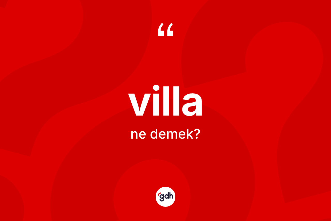 Villa kelimesinin tanımı nedir?