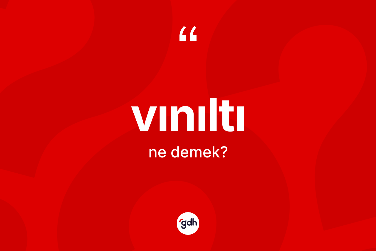 Vınıltı kelimesinin tanımı nedir?