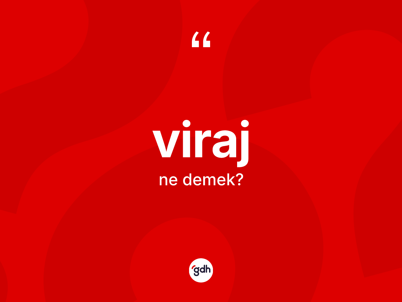Viraj kelimesi ne demek? Virajın TDK'ya göre anlamı nedir?