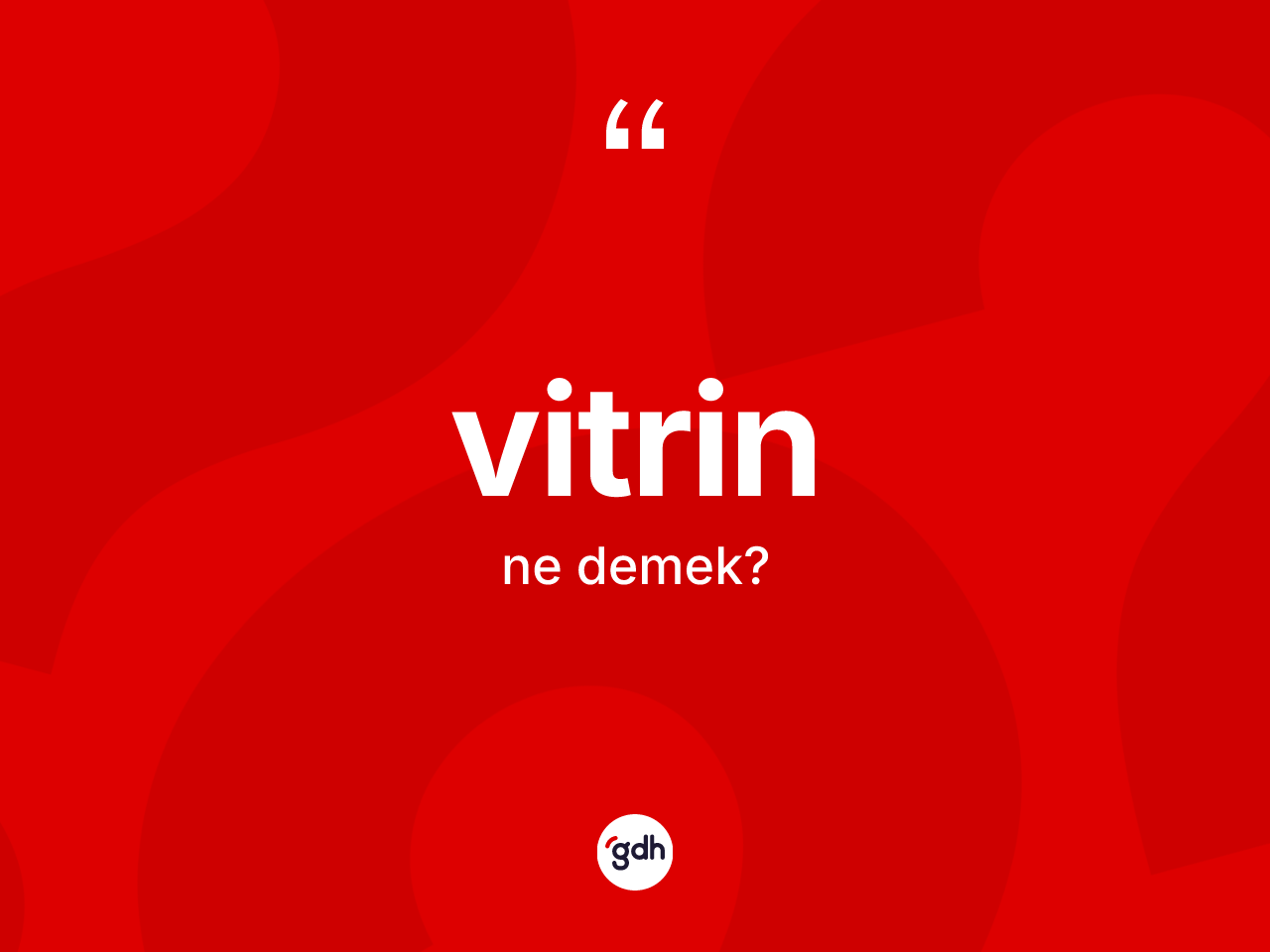 Vitrin kelimesinin anlamı nedir? Vitrinin TDK'ya göre anlamı nedir?
