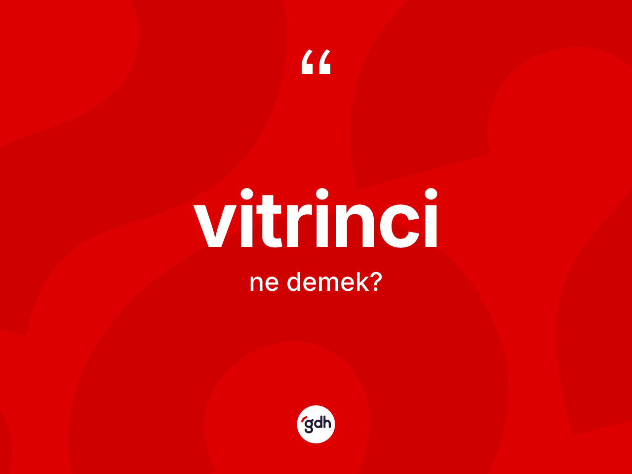Vitrinci kelimesi nedir? Vitrincinin kısaca tanımı nedir?