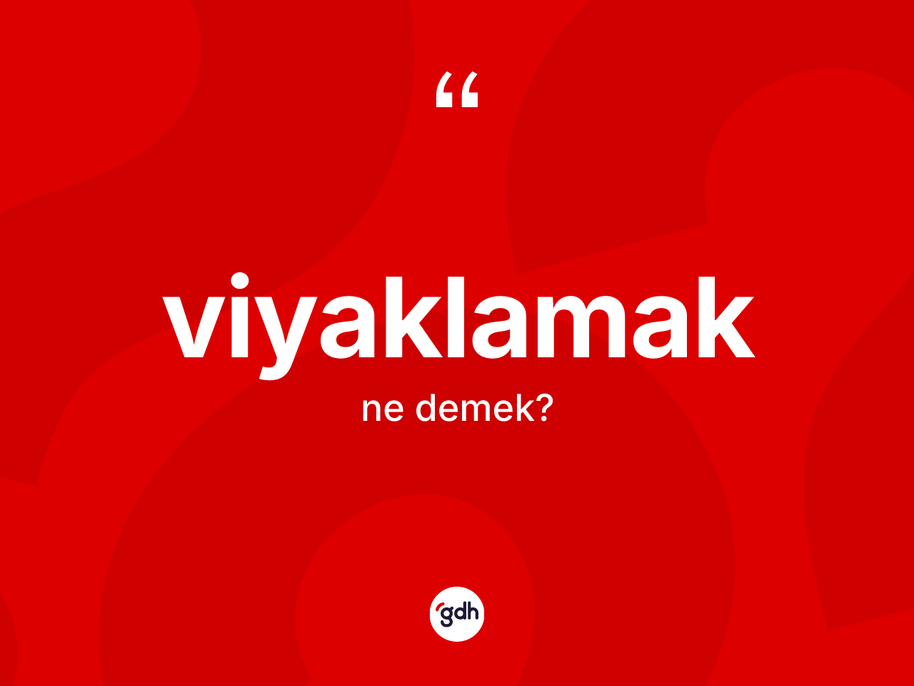 Viyaklamak ne anlama gelir? Viyaklamağın TDK'ya göre anlamı nedir?