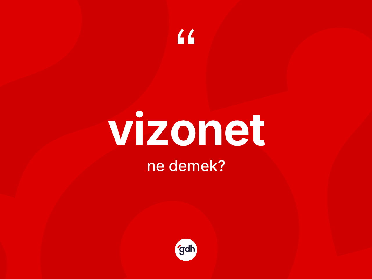 Vizonet kelimesi ne demek? Vizonetin TDK'ya göre anlamı nedir?
