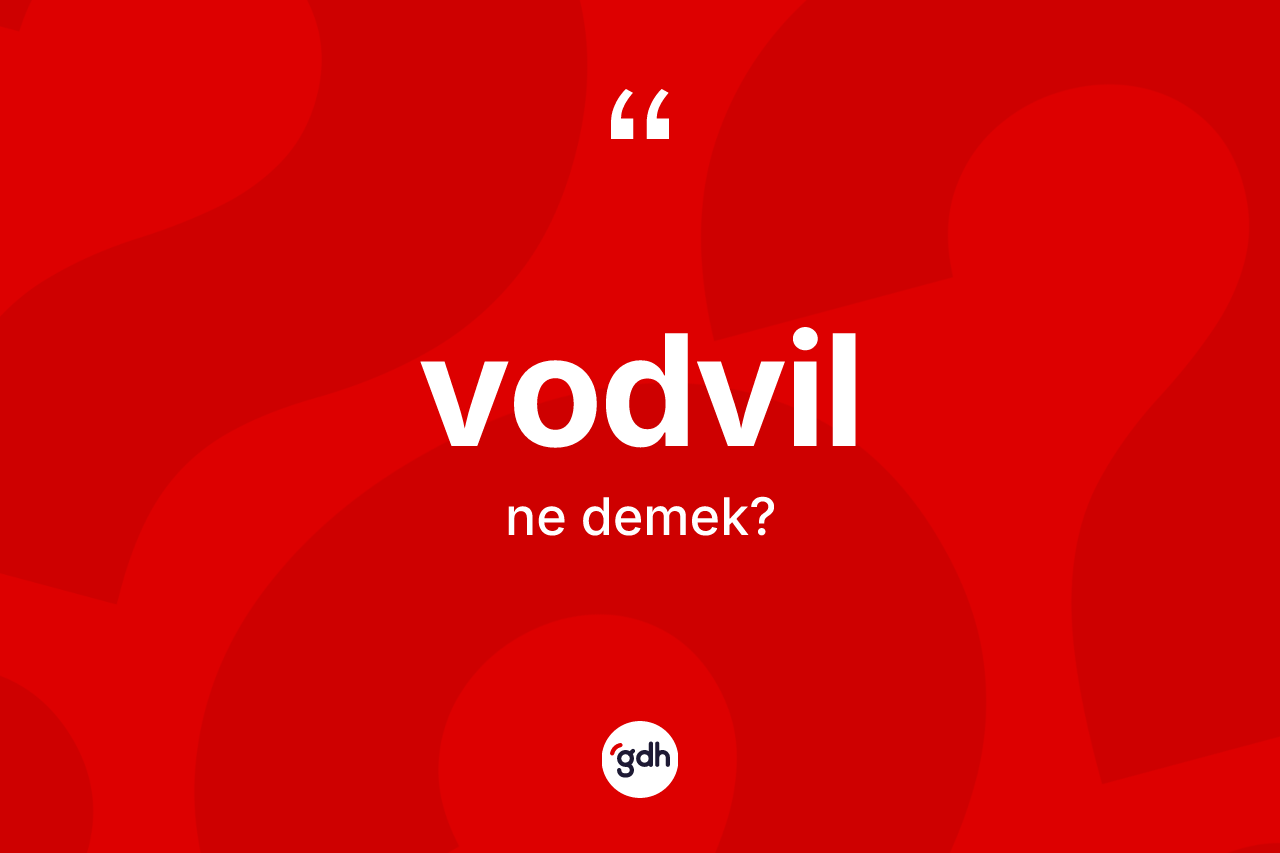 Vodvil nedir?