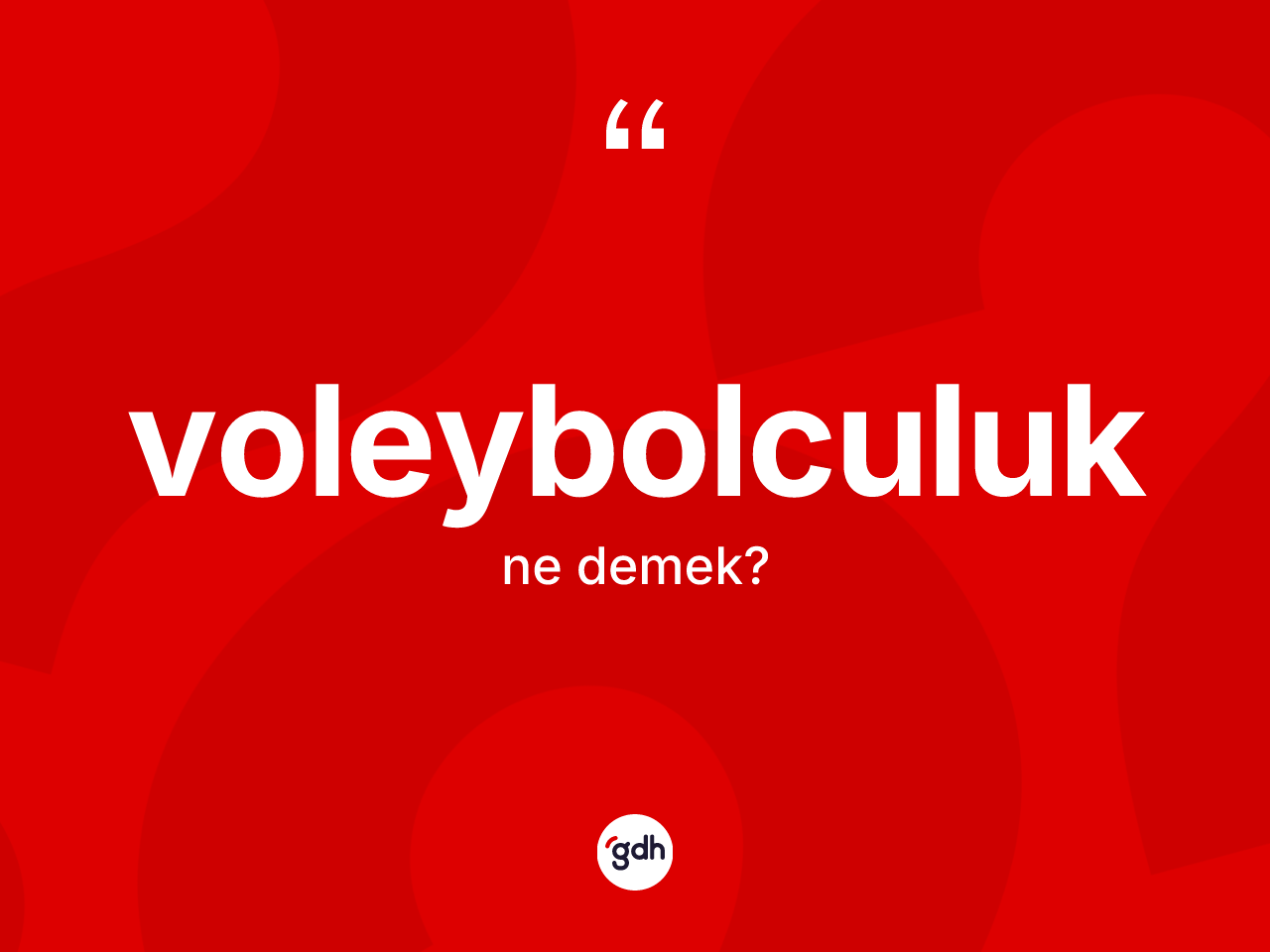 Voleybolculuk kelimesinin tanımı nedir? Voleybolculuğun TDK'ya göre anlamı nedir?