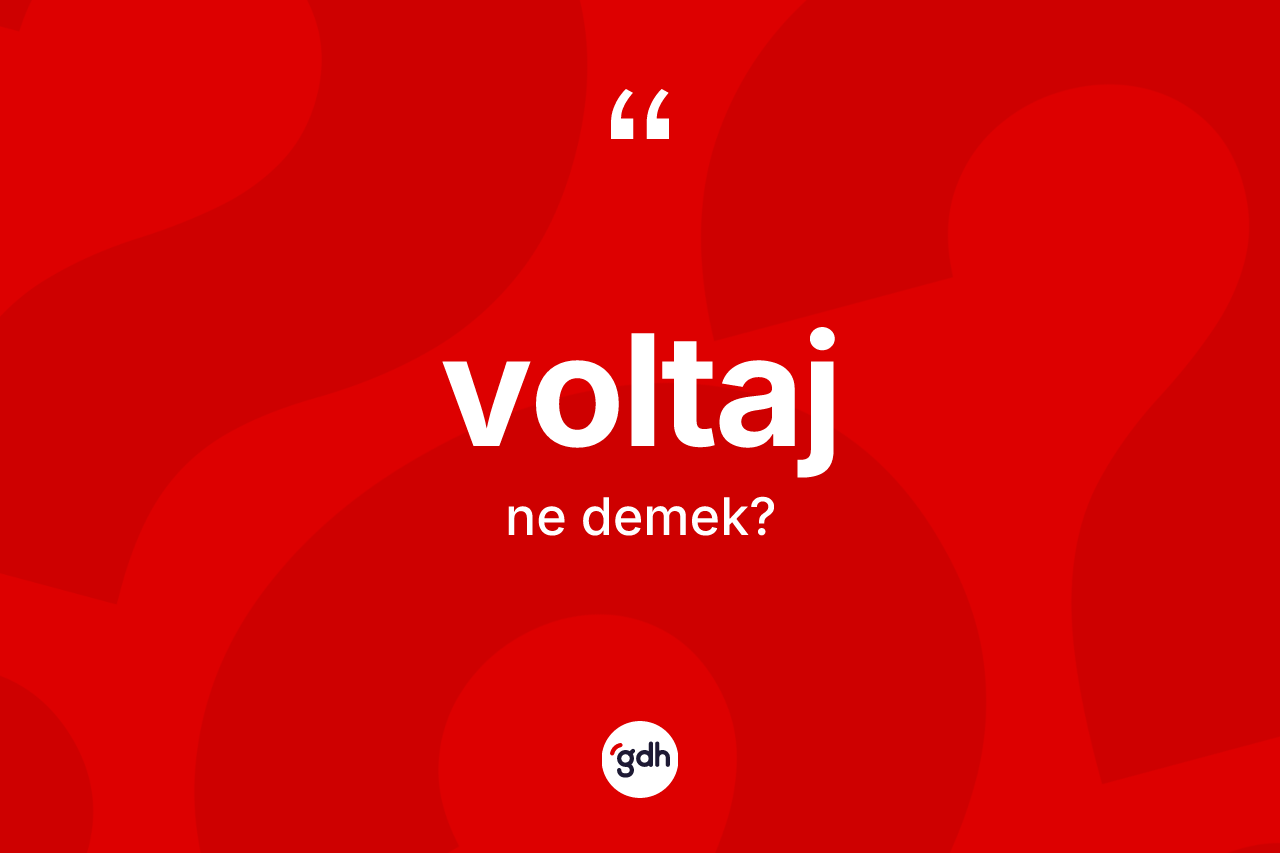 Voltaj kelimesinin anlamı nedir?