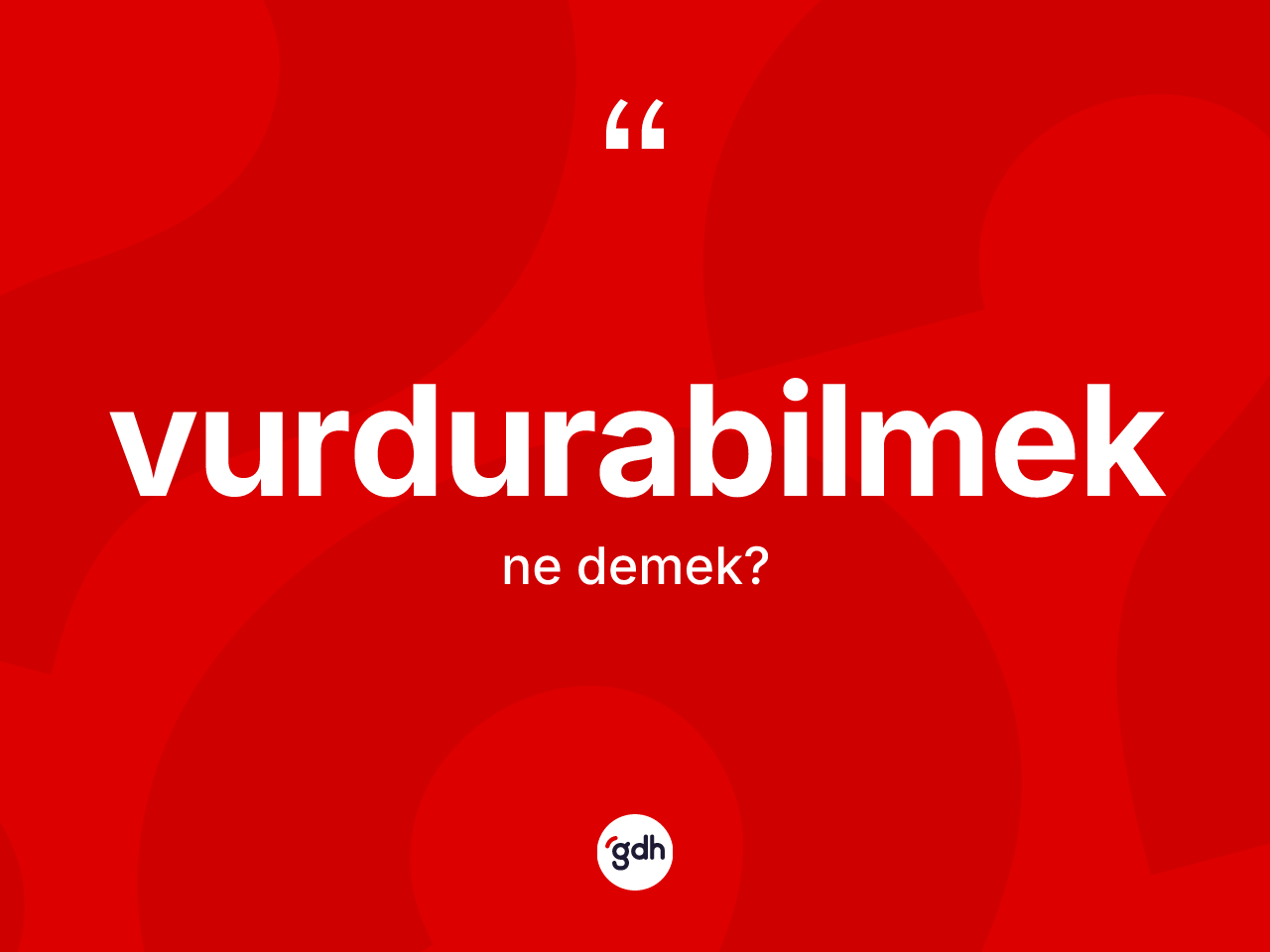 Vurdurabilmek kelimesi ne demek? Vurdurabilmek kelimesinin kaç farklı anlamı var?
