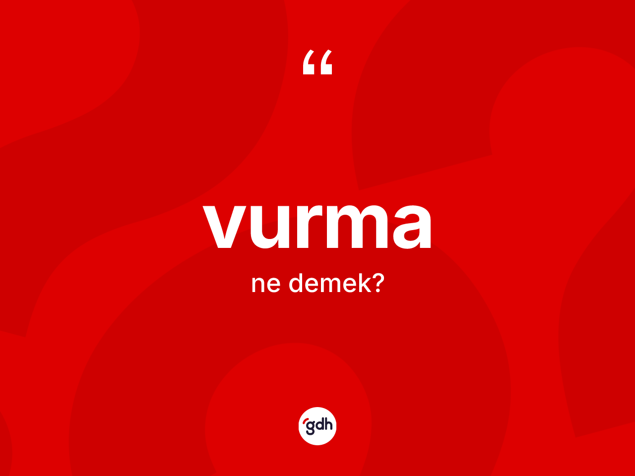 Vurma kelimesinin tanımı nedir? Vurma kelimesinin özellikleri nelerdir?