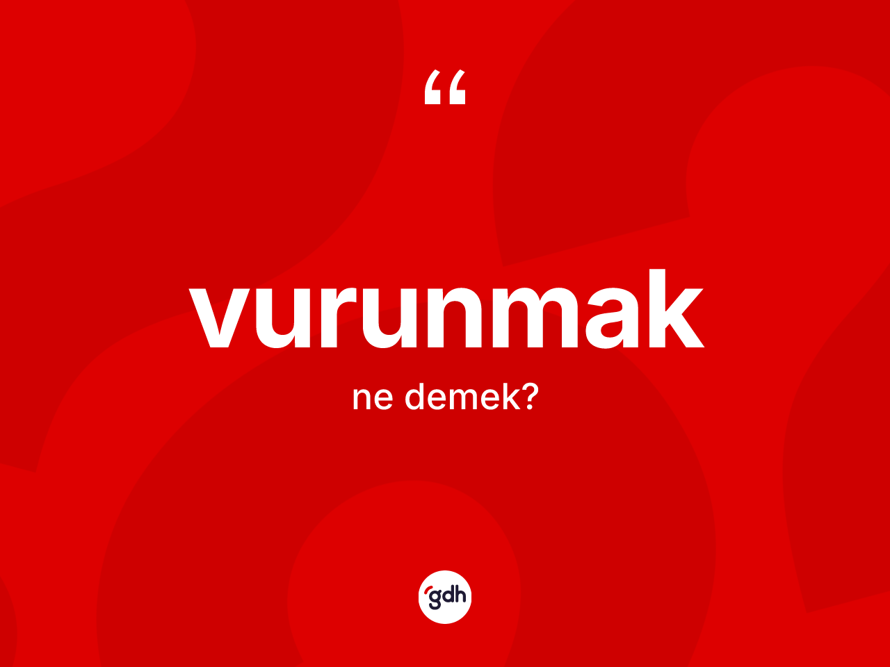 Vurunmak nedir? Vurunmağın kısaca tanımı nedir?