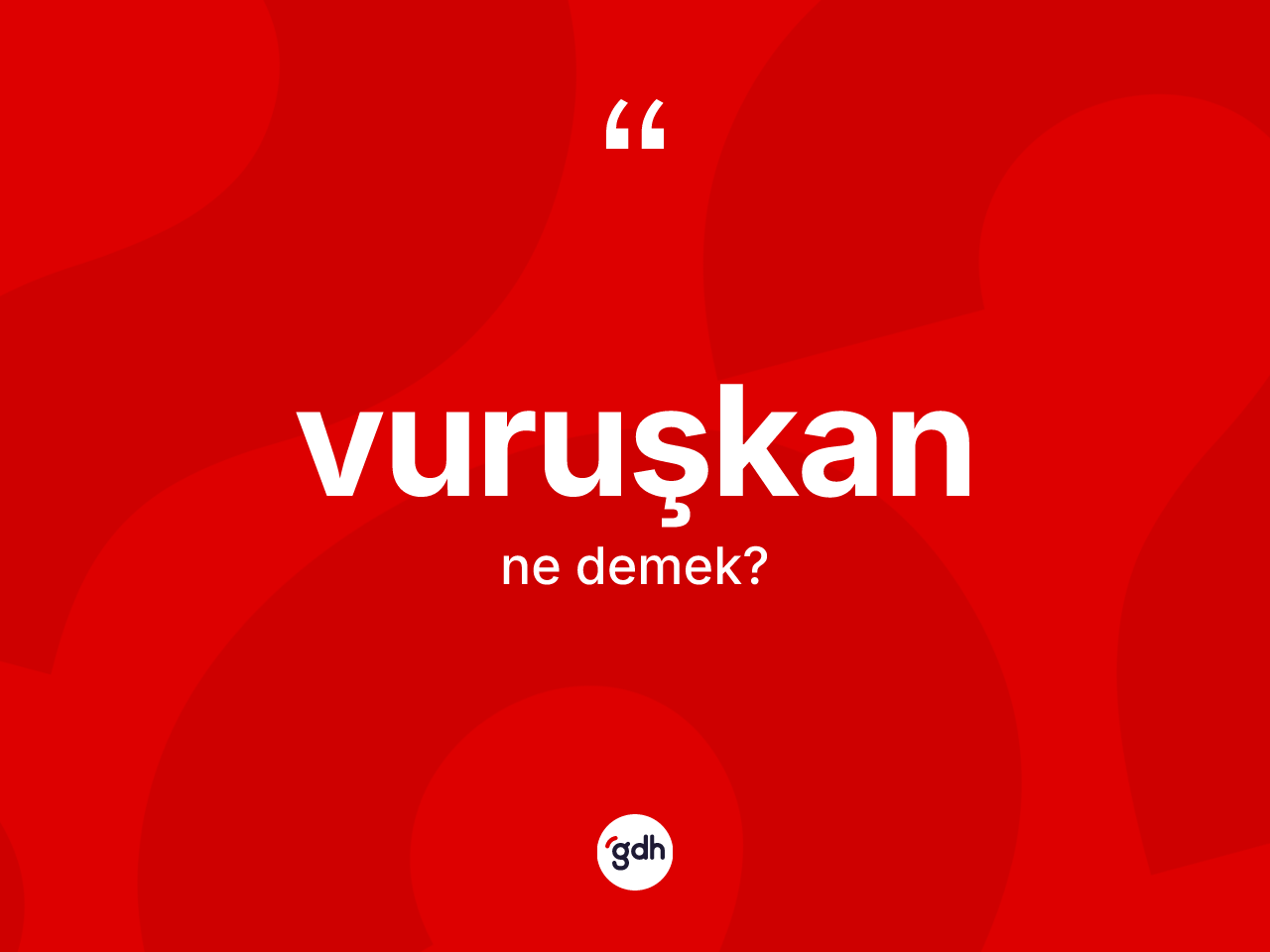 Vuruşkan kelimesi ne anlama gelir? Vuruşkan kelimesinin TDK'ya göre açıklaması nedir?