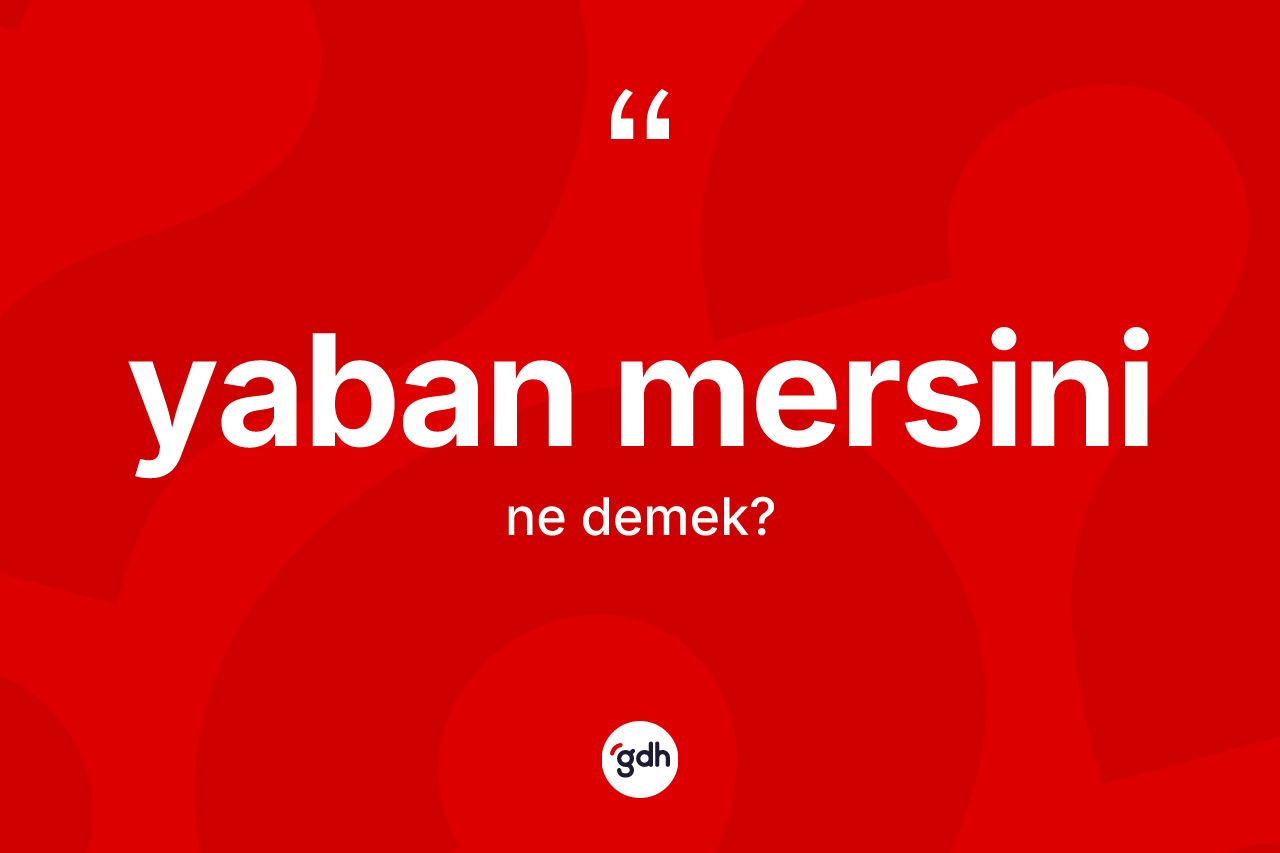 Yaban mersini ne anlama gelir?