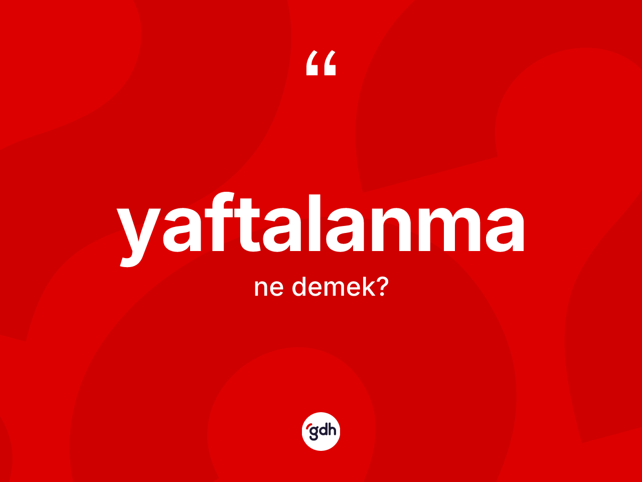 Yaftalanma nedir? Yaftalanma kelimesinin özellikleri nelerdir?