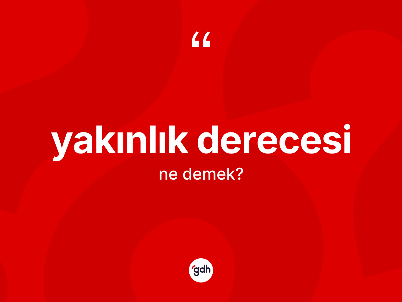 Yakınlık derecesi kelimesinin sözlükteki tanımı nedir? Yakınlık derecesi kelimesinin kaç farklı anlamı var?